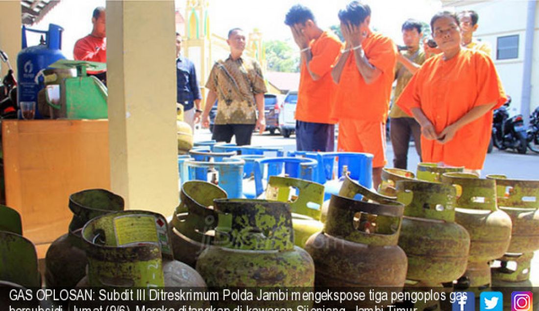 GAS OPLOSAN: Subdit III Ditreskrimum Polda Jambi mengekspose tiga pengoplos gas bersubsidi, Jumat (9/6). Mereka ditangkap di kawasan Sijenjang, Jambi Timur. Para pelaku berinisial AH (20), AB (22) dan IY (48). - JPNN.com