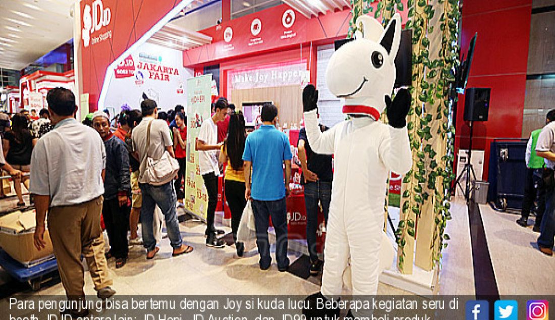 Para pengunjung bisa bertemu dengan Joy si kuda lucu. Beberapa kegiatan seru di booth JD.ID antara lain: JD Hepi, JD Auction, dan JD99 untuk membeli produk dengan harga Rp 99.000 saja. - JPNN.com