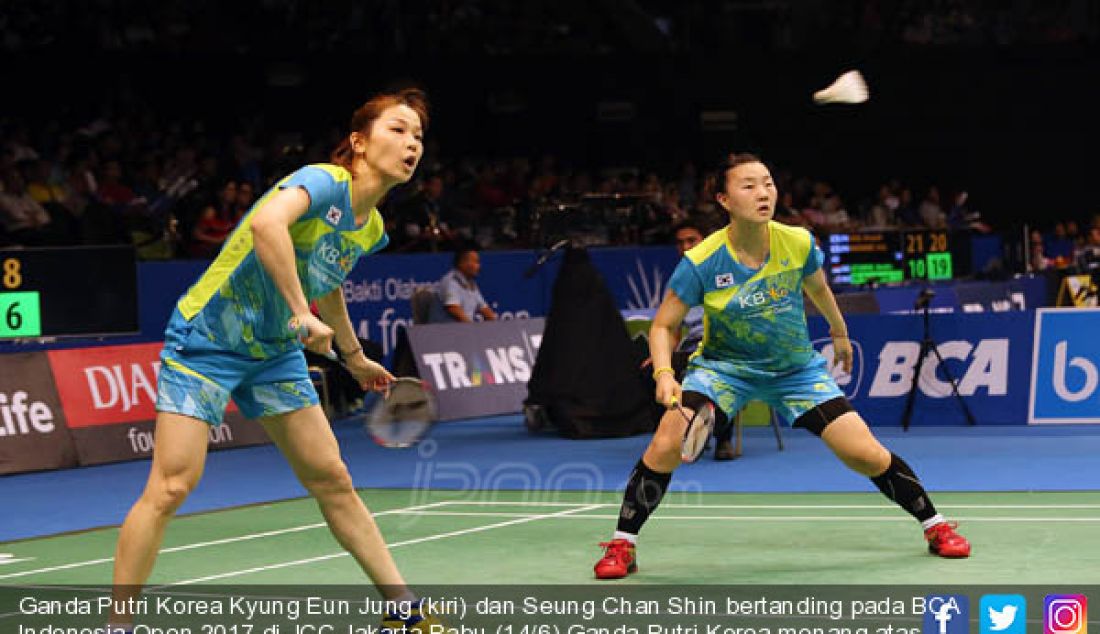 Ganda Putri Korea Kyung Eun Jung (kiri) dan Seung Chan Shin bertanding pada BCA Indonesia Open 2017 di JCC,Jakarta,Rabu (14/6).Ganda Putri Korea menang atas China 23-21 dan 21-13. - JPNN.com