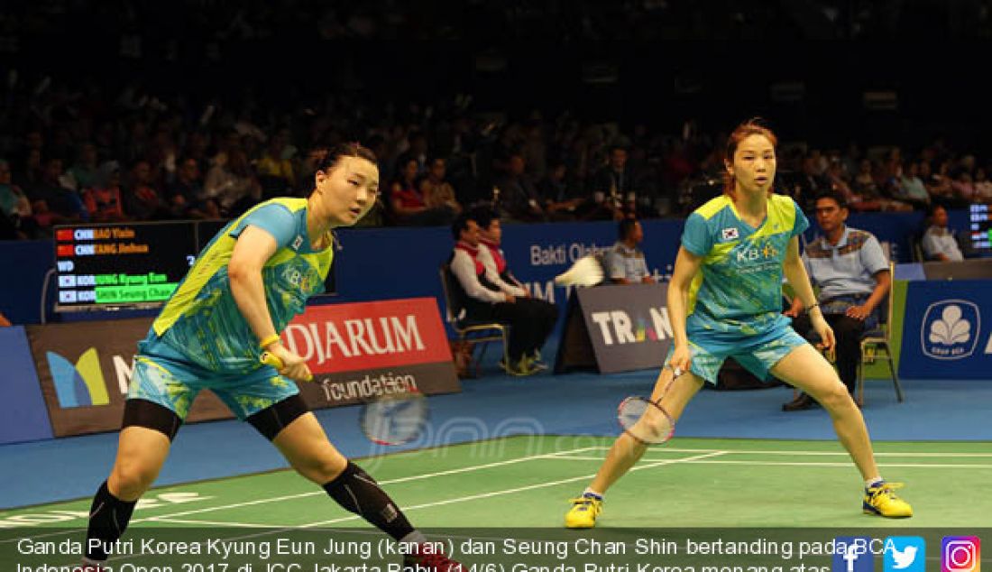 Ganda Putri Korea Kyung Eun Jung (kanan) dan Seung Chan Shin bertanding pada BCA Indonesia Open 2017 di JCC,Jakarta,Rabu (14/6).Ganda Putri Korea menang atas China 23-21 dan 21-13. - JPNN.com