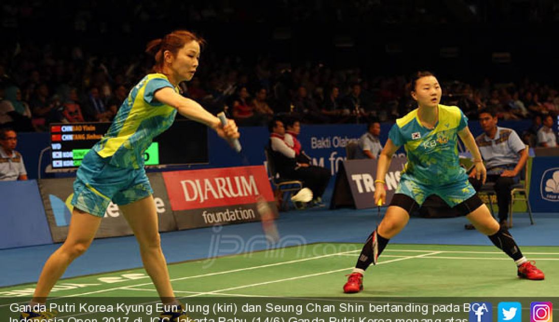 Ganda Putri Korea Kyung Eun Jung (kiri) dan Seung Chan Shin bertanding pada BCA Indonesia Open 2017 di JCC,Jakarta,Rabu (14/6).Ganda Putri Korea menang atas China 23-21 dan 21-13. - JPNN.com