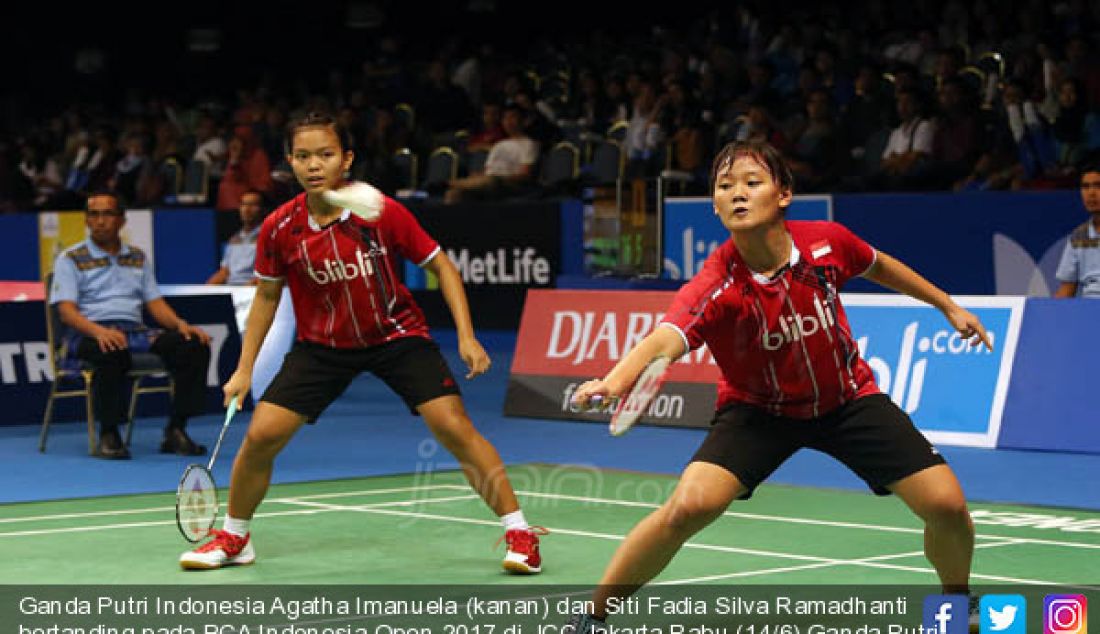 Ganda Putri Indonesia Agatha Imanuela (kanan) dan Siti Fadia Silva Ramadhanti bertanding pada BCA Indonesia Open 2017 di JCC,Jakarta,Rabu (14/6).Ganda Putri Indonesia kalah atas China 21-13,10-21 dan 19-21. - JPNN.com