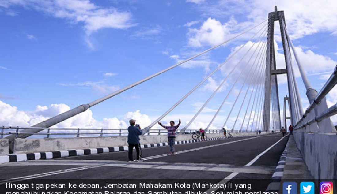 Hingga tiga pekan ke depan, Jembatan Mahakam Kota (Mahkota) II yang menghubungkan Kecamatan Palaran dan Sambutan dibuka. Sejumlah persiapan dilakukan, Selasa (20/6), seperti pemasangan portal dan kamera pengawas. - JPNN.com