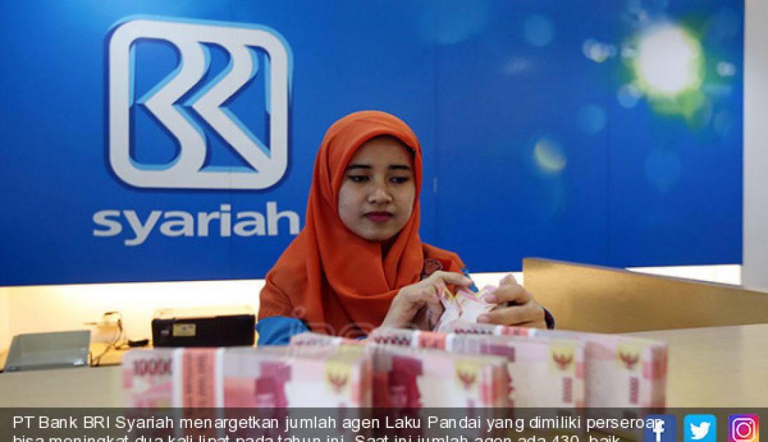 PT Bank BRI Syariah menargetkan jumlah agen Laku Pandai yang dimiliki perseroan bisa meningkat dua kali lipat pada tahun ini. Saat ini jumlah agen ada 430, baik orang pribadi maupun pelaku usaha kecil. - JPNN.com