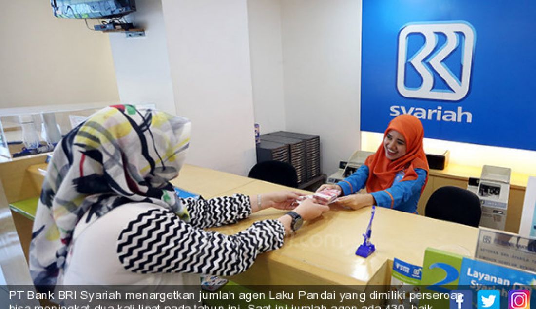 PT Bank BRI Syariah menargetkan jumlah agen Laku Pandai yang dimiliki perseroan bisa meningkat dua kali lipat pada tahun ini. Saat ini jumlah agen ada 430, baik orang pribadi maupun pelaku usaha kecil. - JPNN.com