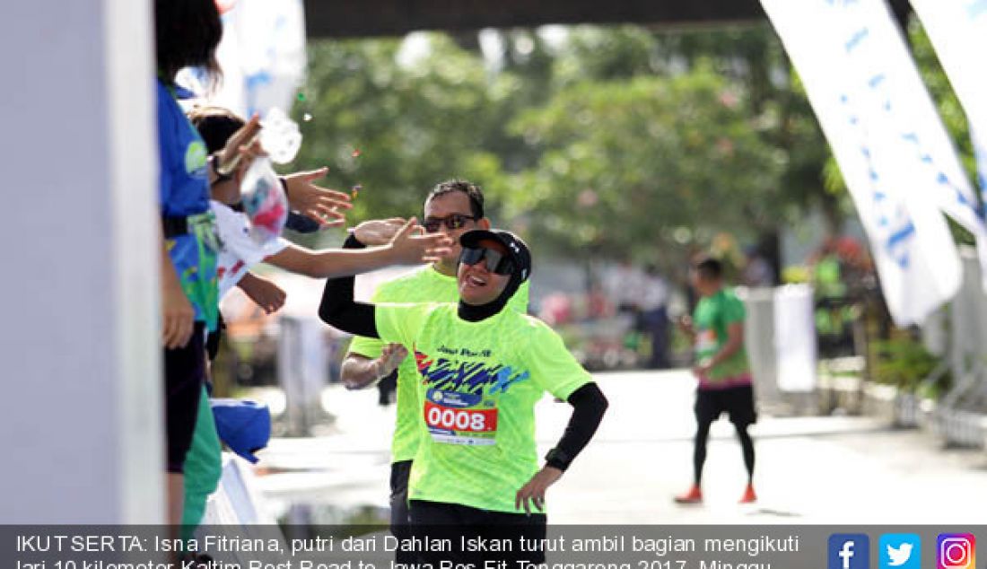 IKUT SERTA: Isna Fitriana, putri dari Dahlan Iskan turut ambil bagian mengikuti lari 10 kilometer Kaltim Post Road to Jawa Pos Fit Tenggarong 2017, Minggu (16/7). - JPNN.com