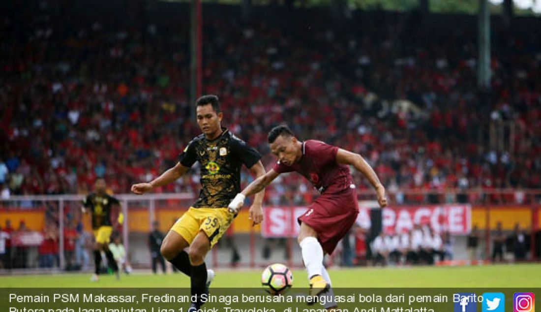 Pemain PSM Makassar, Fredinand Sinaga berusaha menguasai bola dari pemain Barito Putera pada laga lanjutan Liga 1 Gojek-Traveloka, di Lapangan Andi Mattalatta, Sulsel, Selasa (18/7). Pertandingan berakhir imbang 1-1. - JPNN.com