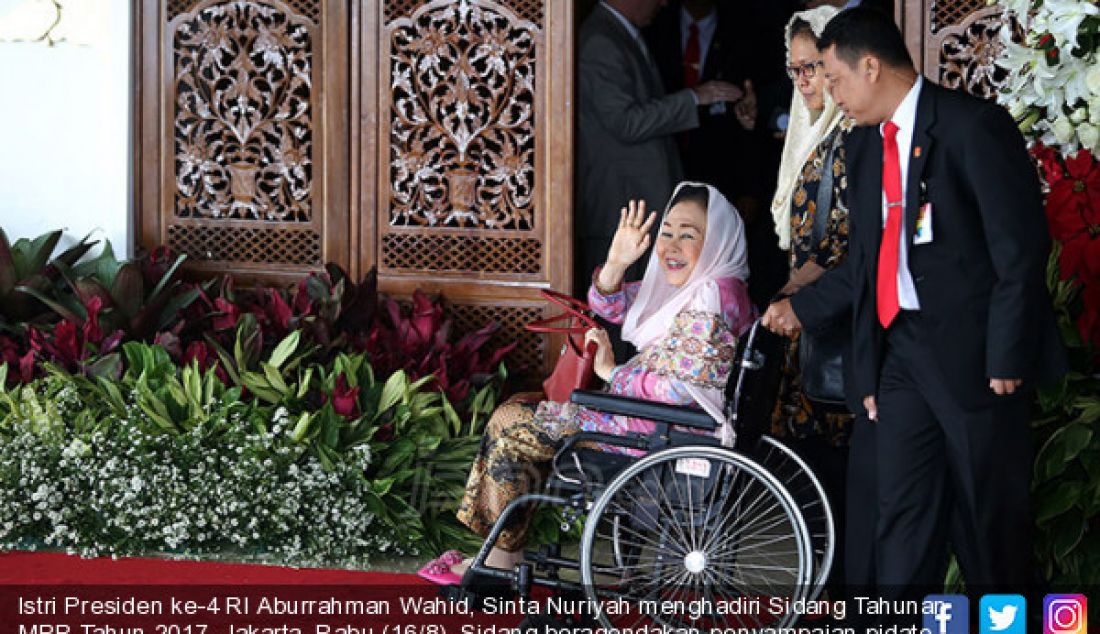 Istri Presiden ke-4 RI Aburrahman Wahid, Sinta Nuriyah menghadiri Sidang Tahunan MPR Tahun 2017, Jakarta, Rabu (16/8). Sidang beragendakan penyampaian pidato kenegaraan Presiden Joko Widodo dalam rangka HUT Ke-72. - JPNN.com