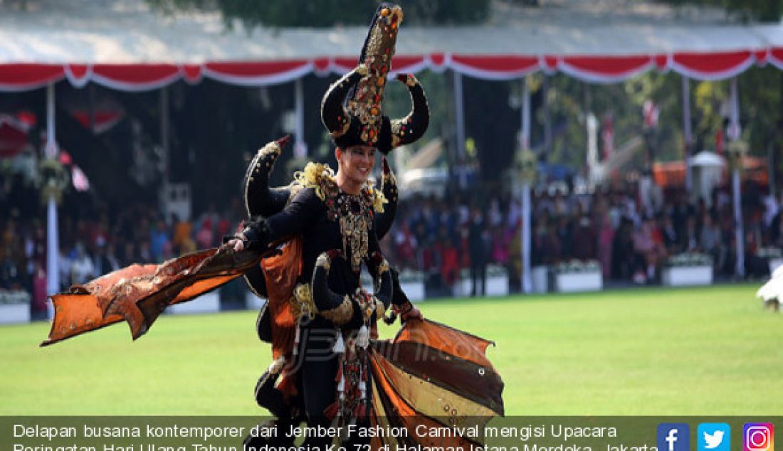 Delapan busana kontemporer dari Jember Fashion Carnival mengisi Upacara Peringatan Hari Ulang Tahun Indonesia Ke-72 di Halaman Istana Merdeka, Jakarta, Kamis (17/8). - JPNN.com