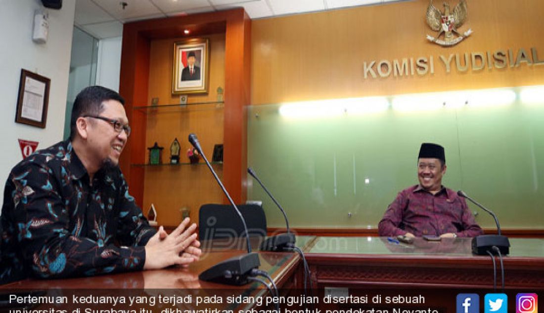 Pertemuan keduanya yang terjadi pada sidang pengujian disertasi di sebuah universitas di Surabaya itu, dikhawatirkan sebagai bentuk pendekatan Novanto untuk kasusnya. - JPNN.com