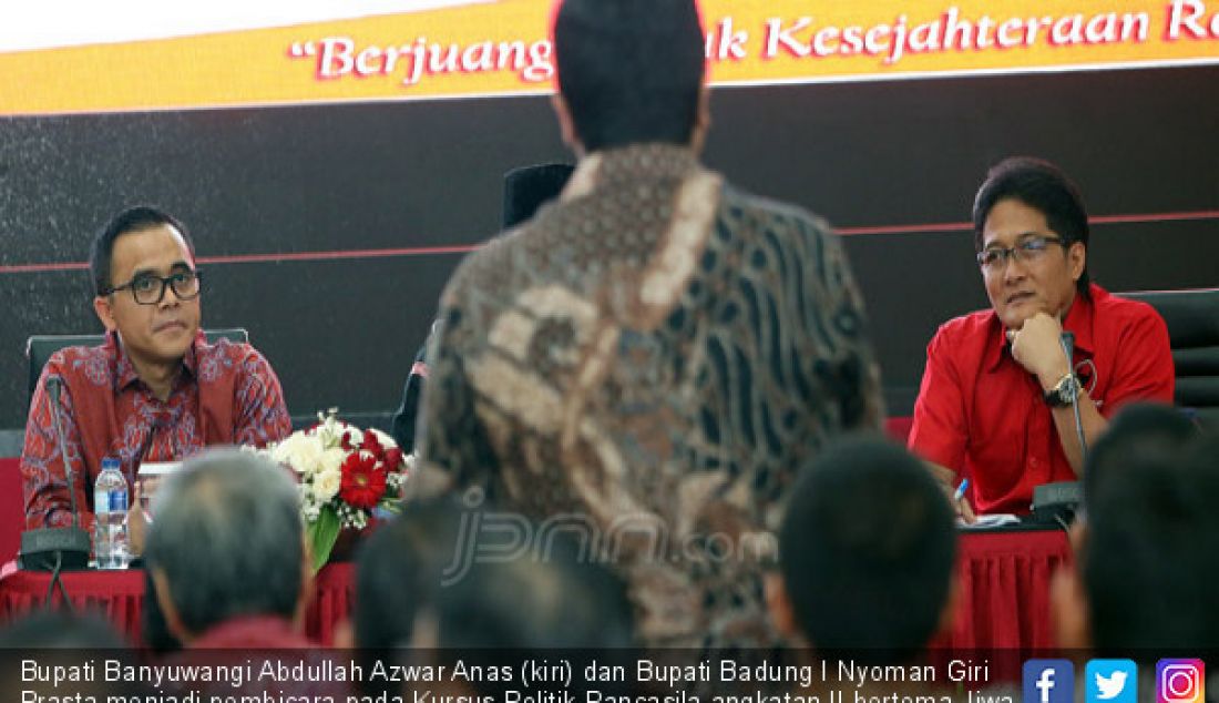 Bupati Banyuwangi Abdullah Azwar Anas (kiri) dan Bupati Badung I Nyoman Giri Prasta menjadi pembicara pada Kursus Politik Pancasila angkatan II bertema Jiwa dan Kepribadian Bangas Indonesia di DPP PDIP, Jakarta, Minggu (24/9) - JPNN.com