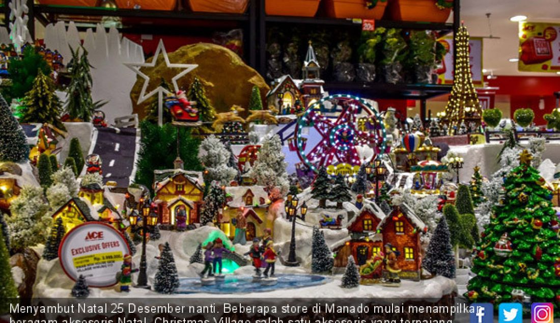 Menyambut Natal 25 Desember nanti. Beberapa store di Manado mulai menampilkan beragam aksesoris Natal. Christmas Village salah satu aksesoris yang terpajang di Ace Hardware Manado Town Square (Mantos), Senin (16/10). - JPNN.com