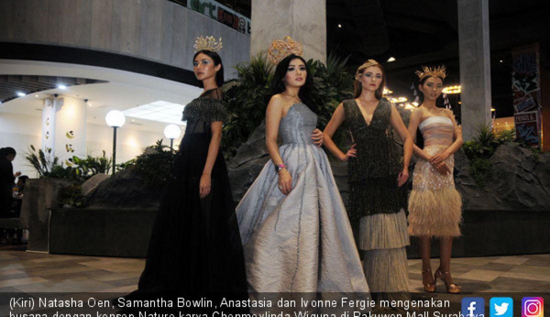 (Kiri) Natasha Oen, Samantha Bowlin, Anastasia dan Ivonne Fergie mengenakan busana dengan konsep Nature karya Chenmeylinda Wiguna di Pakuwon Mall Surabaya, Senin (23/10). - JPNN.com