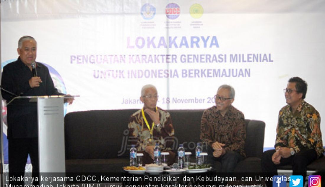 Lokakarya kerjasama CDCC, Kementerian Pendidikan dan Kebudayaan, dan Universitas Muhammadiah Jakarta (UMJ), untuk penguatan karakter generasi milenial untuk Indonesia berkemajuan. - JPNN.com