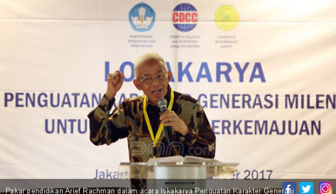 Pakar pendidikan Arief Rachman dalam acara lokakarya Penguatan Karakter Generasi Milenial untuk Indonesia Berkemajuan, Jakarta, Jumat (17/11). - JPNN.com
