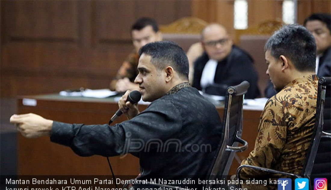 Mantan Bendahara Umum Partai Demokrat M Nazaruddin bersaksi pada sidang kasus korupsi proyek e-KTP Andi Narogong di pengadilan Tipikor, Jakarta, Senin (20/11). - JPNN.com