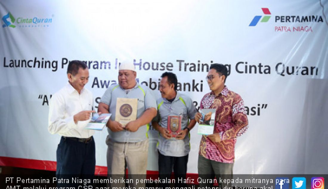 PT Pertamina Patra Niaga memberikan pembekalan Hafiz Quran kepada mitranya para AMT melalui program CSR agar mereka mampu menggali potensi diri berupa akal, ilmu, iman dan amal yang diharapkan dapat membentuk sumber daya manusia yang berkualitas dan berintegritas. - JPNN.com