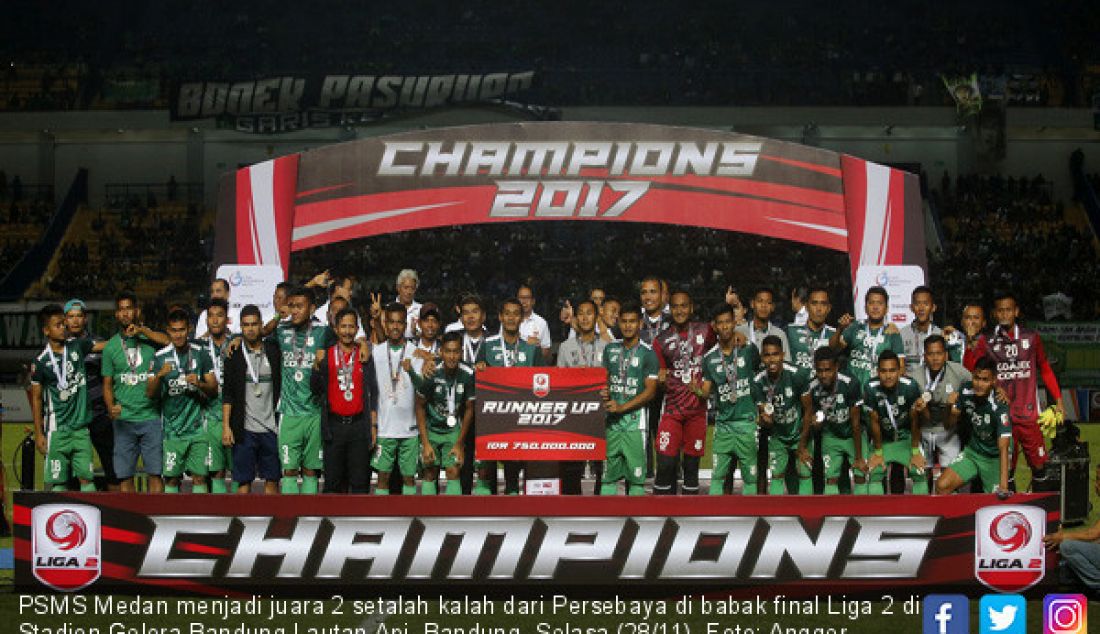 PSMS Medan menjadi juara 2 setalah kalah dari Persebaya di babak final Liga 2 di Stadion Gelora Bandung Lautan Api, Bandung, Selasa (28/11). - JPNN.com
