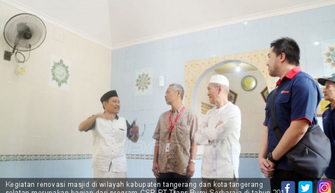 Kegiatan renovasi masjid di wilayah kabupaten tangerang dan kota tangerang selatan merupakan bagian dari program CSR PT Trans Bumi Serbaraja di tahun 2017. - JPNN.com
