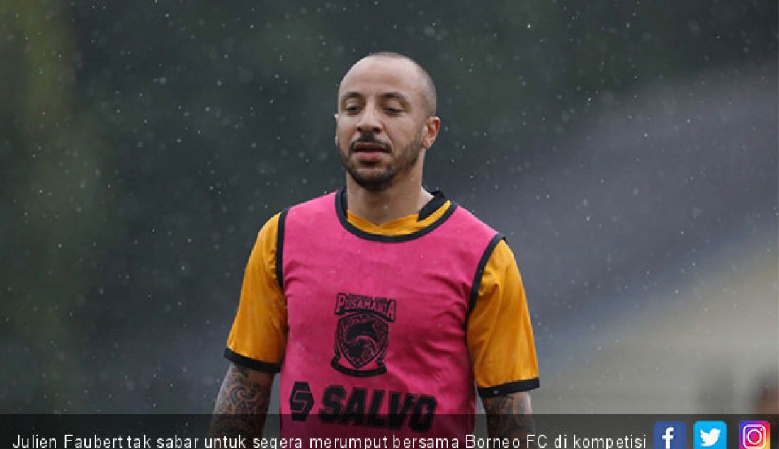 Julien Faubert tak sabar untuk segera merumput bersama Borneo FC di kompetisi resmi musim depan. - JPNN.com