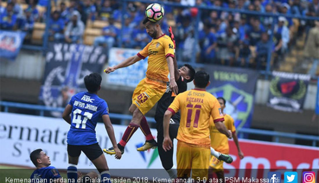 Kemenangan perdana di Piala Presiden 2018. Kemenangan 3-0 atas PSM Makassar di Gelora Bandung Lautan Api minggu (21/1) sore. - JPNN.com