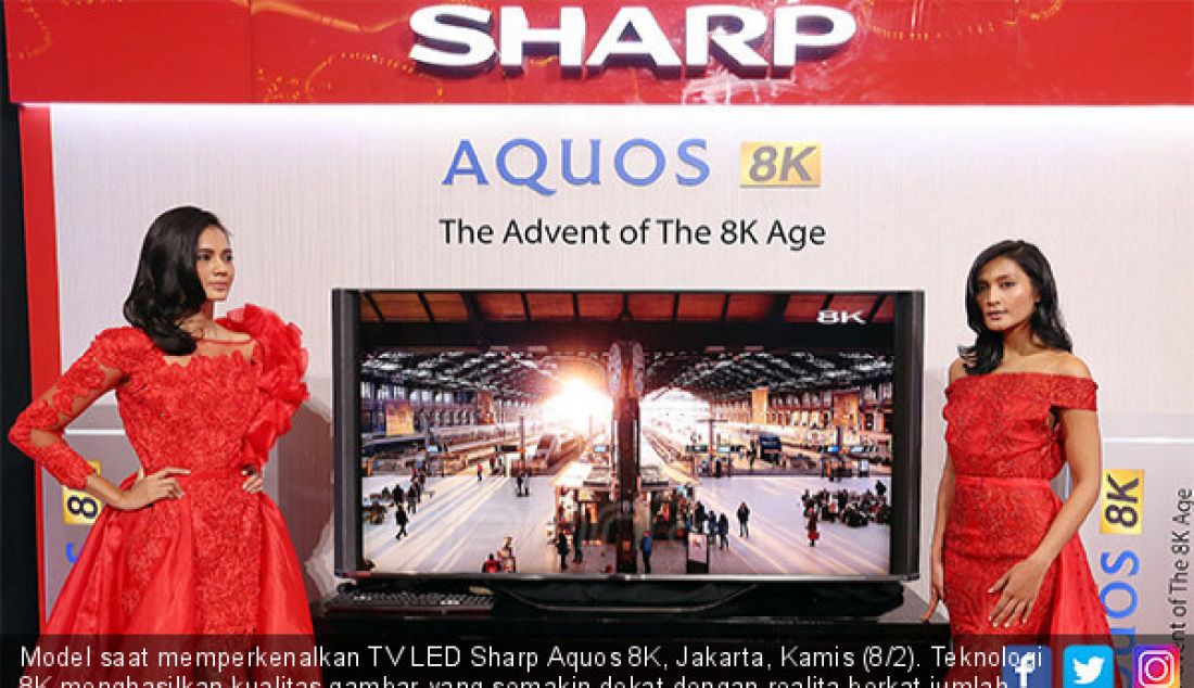 Model saat memperkenalkan TV LED Sharp Aquos 8K, Jakarta, Kamis (8/2). Teknologi 8K menghasilkan kualitas gambar yang semakin dekat dengan realita berkat jumlah piksel 16 kali lipat lebih banyak dari teknologi Full HD. - JPNN.com