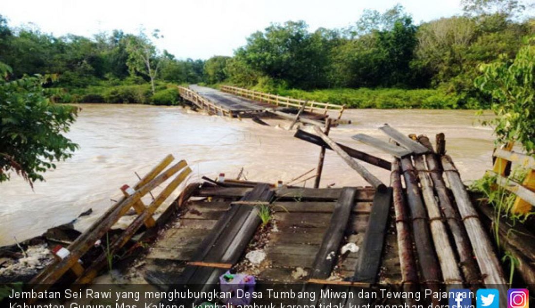 Jembatan Sei Rawi yang menghubungkan Desa Tumbang Miwan dan Tewang Pajangan, Kabupaten Gunung Mas, Kalteng, kembali ambruk karena tidak kuat menahan derasnya arus sungai, Rabu (18/4). - JPNN.com