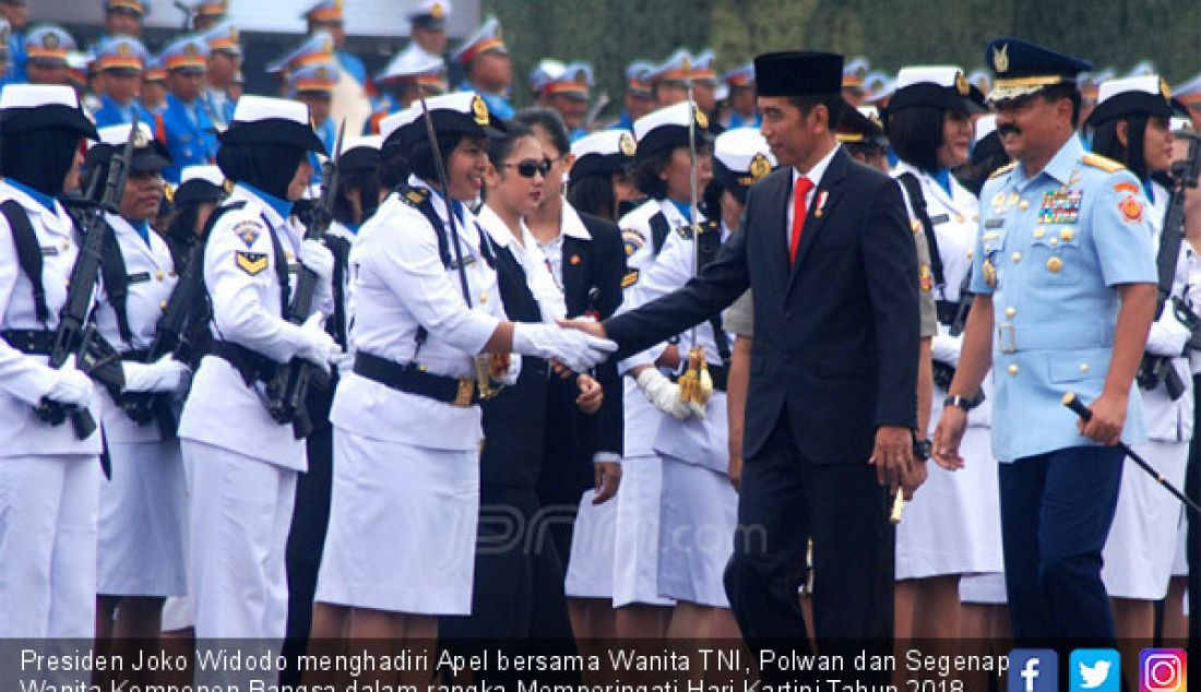 Presiden Joko Widodo menghadiri Apel bersama Wanita TNI, Polwan dan Segenap Wanita Komponen Bangsa dalam rangka Memperingati Hari Kartini Tahun 2018, Jakarta, Rabu (25/4). - JPNN.com