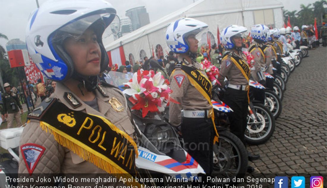Presiden Joko Widodo menghadiri Apel bersama Wanita TNI, Polwan dan Segenap Wanita Komponen Bangsa dalam rangka Memperingati Hari Kartini Tahun 2018, Jakarta, Rabu (25/4). - JPNN.com