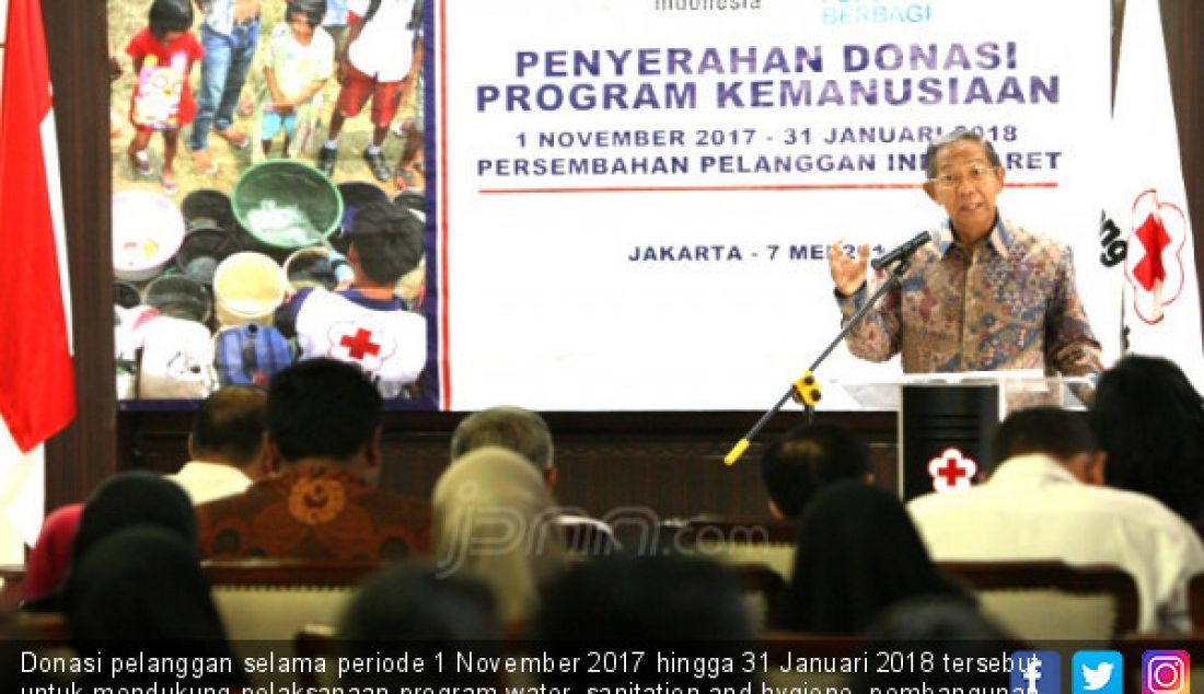 Donasi pelanggan selama periode 1 November 2017 hingga 31 Januari 2018 tersebut untuk mendukung pelaksanaan program water, sanitation and hygiene, pembangunan sarana fisik, pengadaan truk tangki air PMI dan pengadaan serta peningkatan layanan ambulans PMI di 4 Provinsi yaitu Jawa Tengah, DI Yogyakarta, Jawa Timur dan Jawa Barat. - JPNN.com