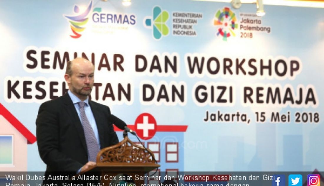 Wakil Dubes Australia Allaster Cox saat Seminar dan Workshop Kesehatan dan Gizi Remaja, Jakarta, Selasa (15/5). Nutrition International bekerja sama dengan Kemenkes menggelar seminar ini untuk meningkatkan kesadaran mengenai gizi bagi remaja putri di Indonesia. - JPNN.com