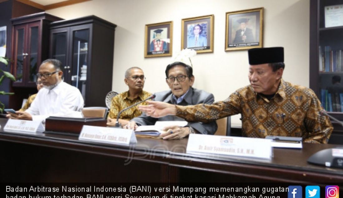 Badan Arbitrase Nasional Indonesia (BANI) versi Mampang memenangkan gugatan badan hukum terhadap BANI versi Sovereign di tingkat kasasi Mahkamah Agung melalui putusan 232 K/TUN/2018. - JPNN.com