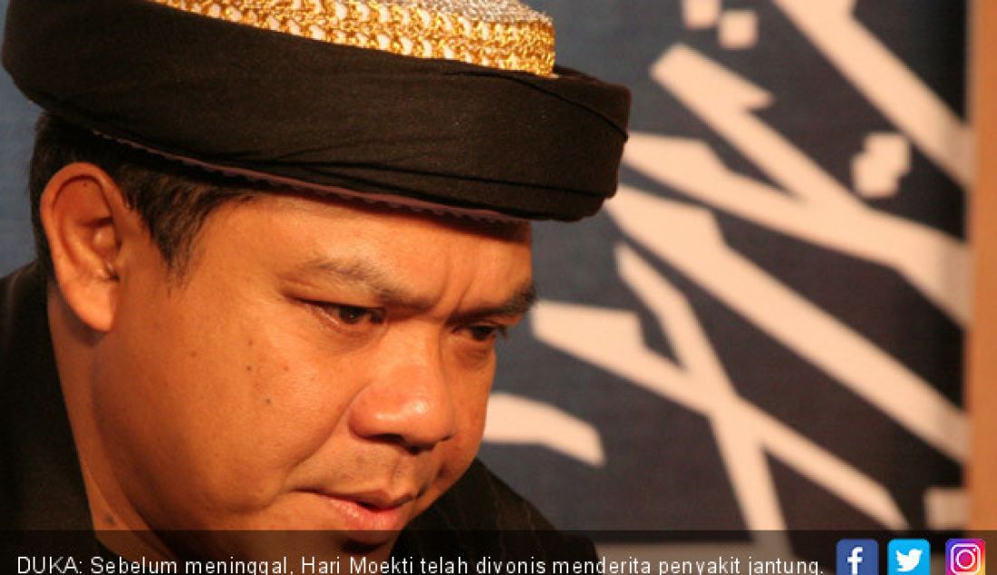 DUKA: Sebelum meninggal, Hari Moekti telah divonis menderita penyakit jantung. - JPNN.com