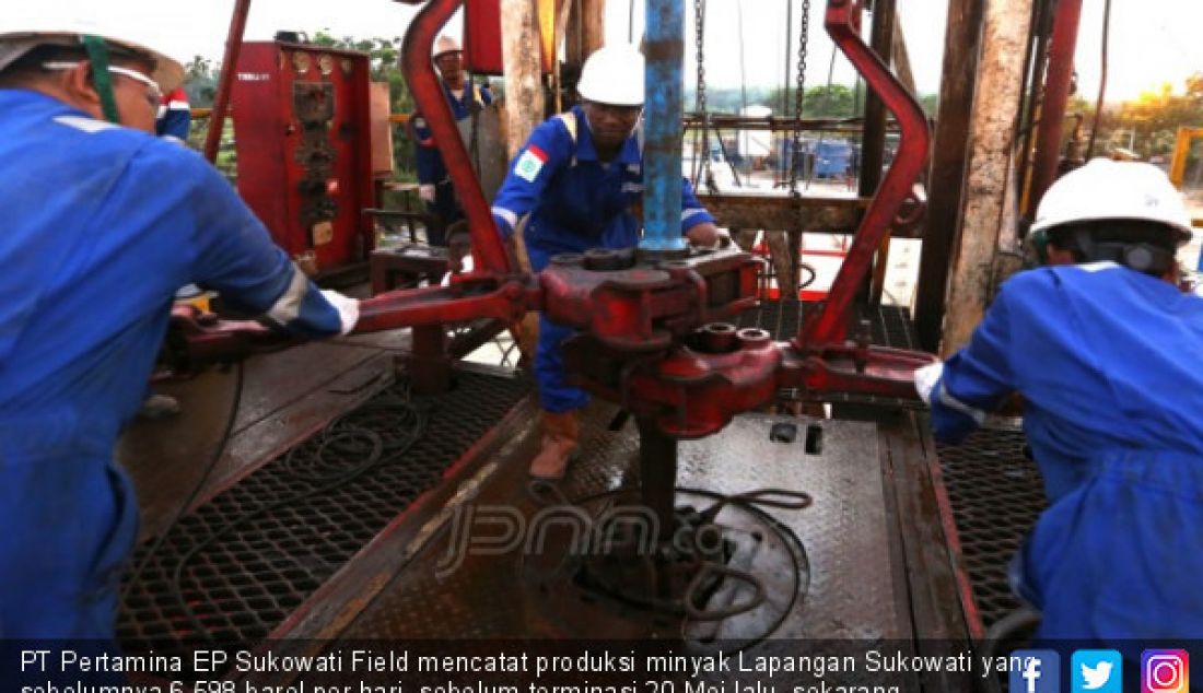 PT Pertamina EP Sukowati Field mencatat produksi minyak Lapangan Sukowati yang sebelumnya 6.598 barel per hari, sebelum terminasi 20 Mei lalu, sekarang meningkat menjadi 8.008 barel per hari per 17 Juli. - JPNN.com