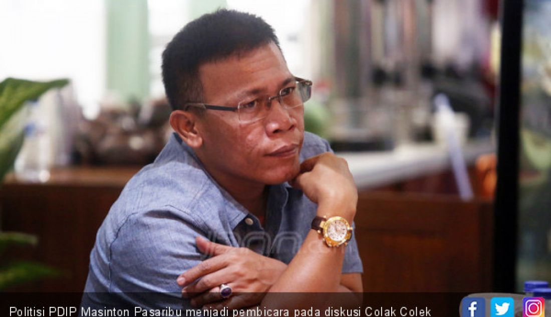 Politisi PDIP Masinton Pasaribu menjadi pembicara pada diskusi Colak Colek Caleg, Jakarta, Sabtu (21/7). - JPNN.com