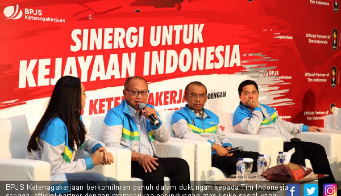 BPJS Ketenagakerjaan berkomitmen penuh dalam dukungan kepada Tim Indonesia, sebagai official partner dengan memberikan perlindungan atas risiko sosial yang terjadi dalam aktifitas sebagai atlet yang mengharumkan nama Indonesia dalam laga dunia. - JPNN.com