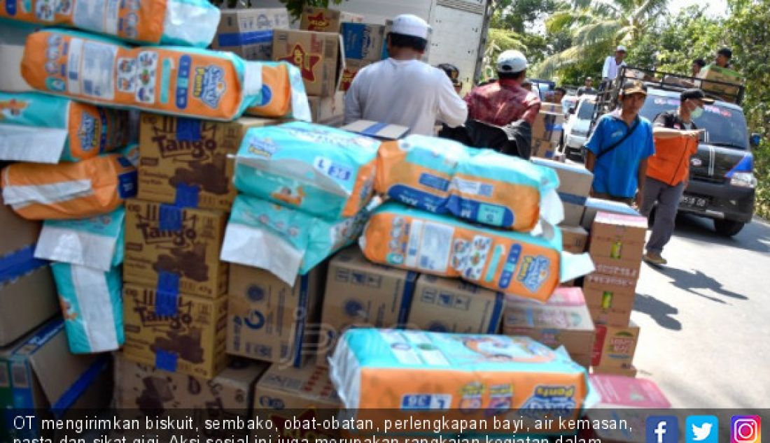 OT mengirimkan biskuit, sembako, obat-obatan, perlengkapan bayi, air kemasan, pasta dan sikat gigi. Aksi sosial ini juga merupakan rangkaian kegiatan dalam rangka ulang tahun OT ke-70 tahun. - JPNN.com