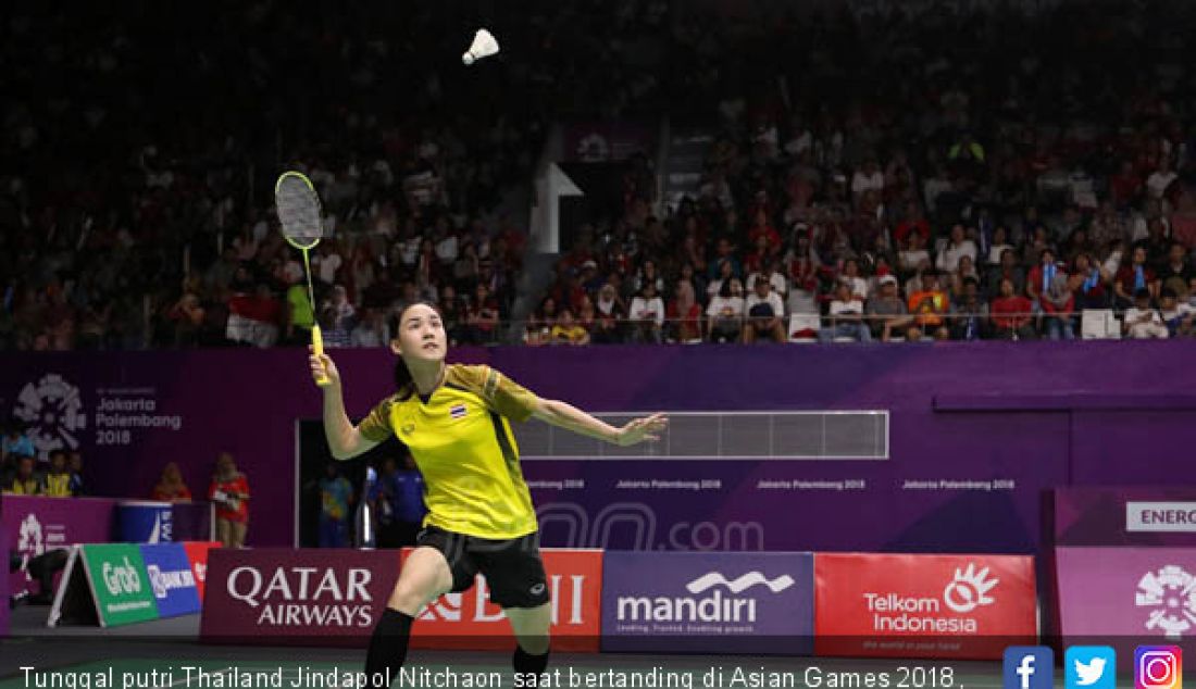 Tunggal putri Thailand Jindapol Nitchaon saat bertanding di Asian Games 2018, Jakarta, Minggu (26/8). - JPNN.com