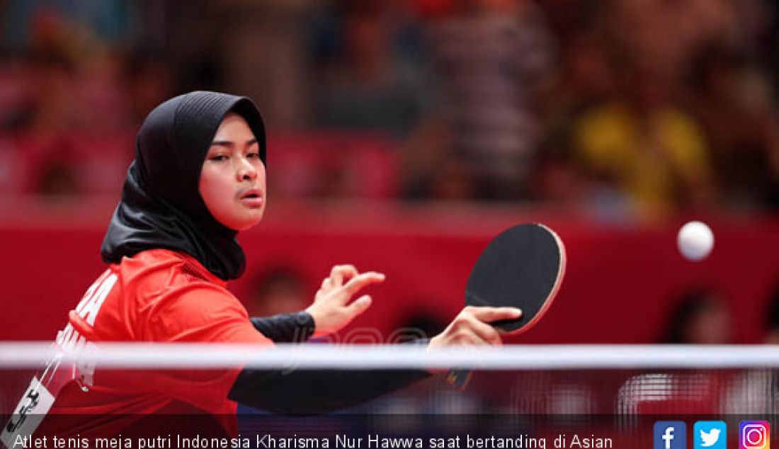 Atlet tenis meja putri Indonesia Kharisma Nur Hawwa saat bertanding di Asian Games 2018, Jakarta, Kamis (30/8). - JPNN.com