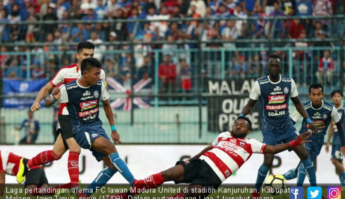 Laga pertandingan arema FC lawan Madura United di stadion Kanjuruhan, Kabupaten Malang, Jawa Timur, senin (17/09). Dalam pertandingan Liga 1 tersebut arema unggul 2-0. - JPNN.com