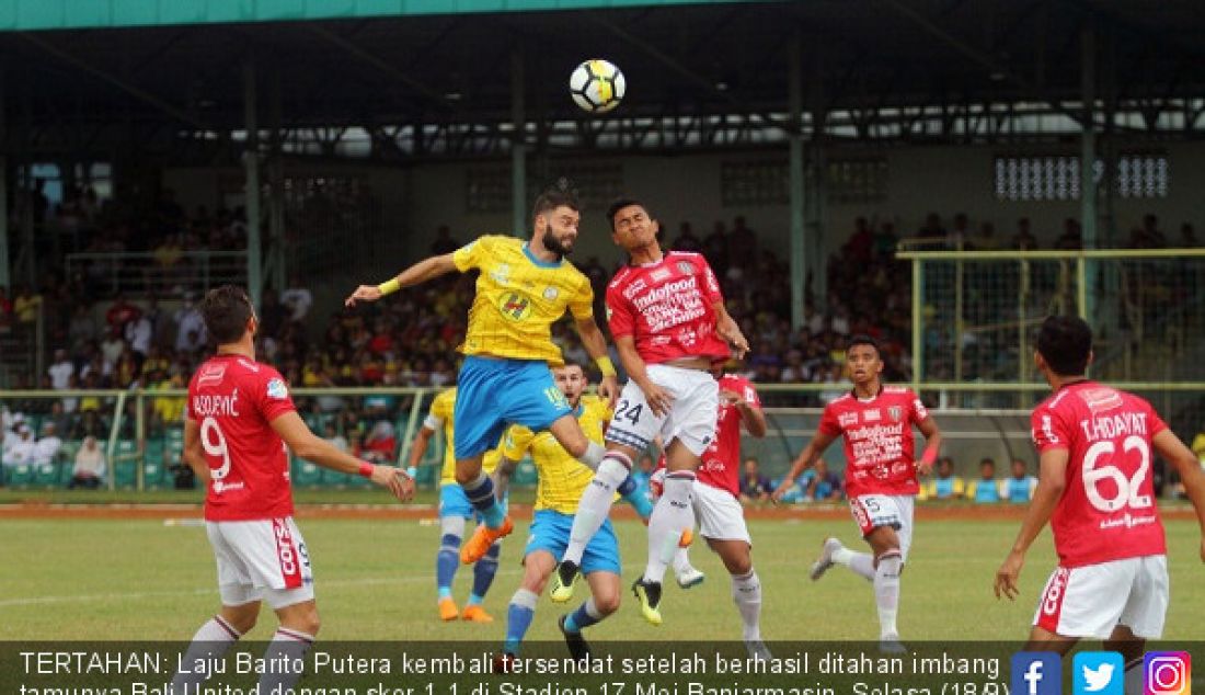 TERTAHAN: Laju Barito Putera kembali tersendat setelah berhasil ditahan imbang tamunya Bali United dengan skor 1-1 di Stadion 17 Mei Banjarmasin, Selasa (18/9) sore. - JPNN.com