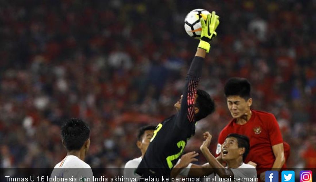 Timnas U 16 Indonesia dan India akhirnya melaju ke perempat final usai bermain seri 0-0 di Stadion Bukit Jalil, Kamis (27/9). - JPNN.com