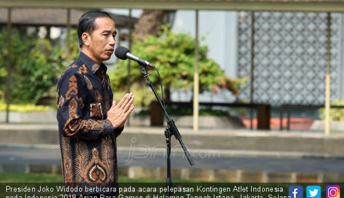 Presiden Joko Widodo berbicara pada acara pelepasan Kontingen Atlet Indonesia pada Indonesia 2018 Asian Para Games di Halaman Tengah Istana, Jakarta, Selasa (2/10). - JPNN.com