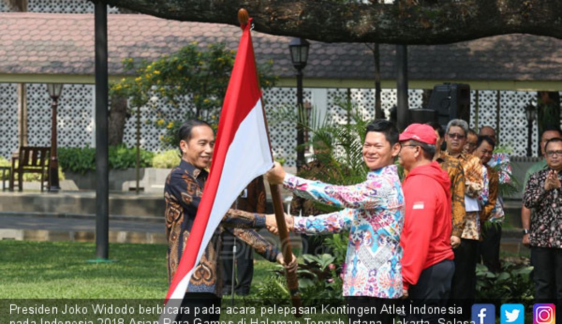 Presiden Joko Widodo berbicara pada acara pelepasan Kontingen Atlet Indonesia pada Indonesia 2018 Asian Para Games di Halaman Tengah Istana, Jakarta, Selasa (2/10). - JPNN.com