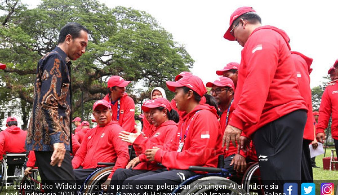 Presiden Joko Widodo berbicara pada acara pelepasan Kontingen Atlet Indonesia pada Indonesia 2018 Asian Para Games di Halaman Tengah Istana, Jakarta, Selasa (2/10). - JPNN.com