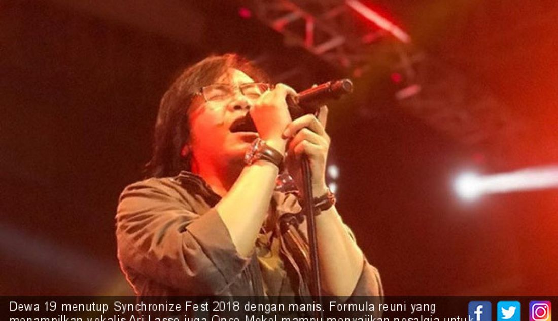 Dewa 19 menutup Synchronize Fest 2018 dengan manis. Formula reuni yang menampilkan vokalis Ari Lasso juga Once Mekel mampu menyajikan nosalgia untuk penonton yang memadati Gambir Expo Kemayoran, Jakarta, Minggu (7/10) malam. - JPNN.com