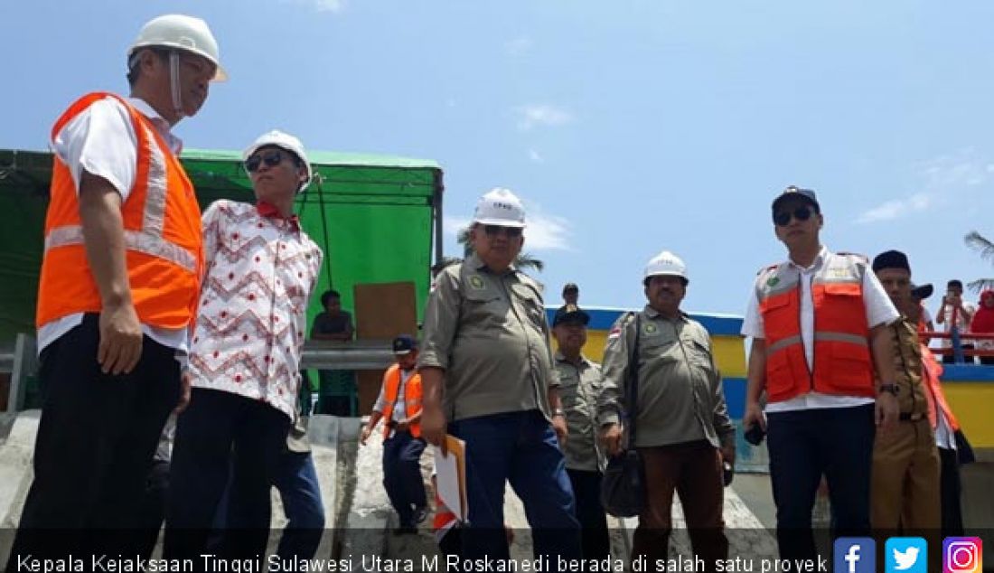 Kepala Kejaksaan Tinggi Sulawesi Utara M Roskanedi berada di salah satu proyek strategis di Bolaang Mongondow Selatan, Kamis (18/10). - JPNN.com