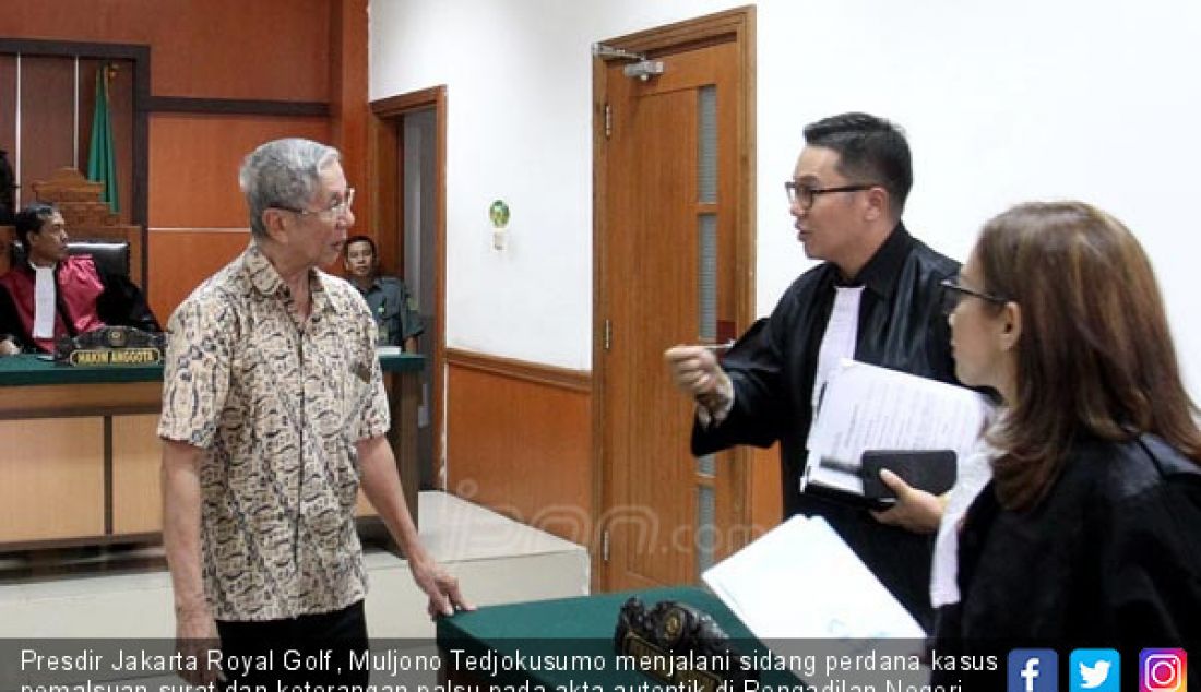 Presdir Jakarta Royal Golf, Muljono Tedjokusumo menjalani sidang perdana kasus pemalsuan surat dan keterangan palsu pada akta autentik di Pengadilan Negeri Jakbar, Rabu (7/11). - JPNN.com