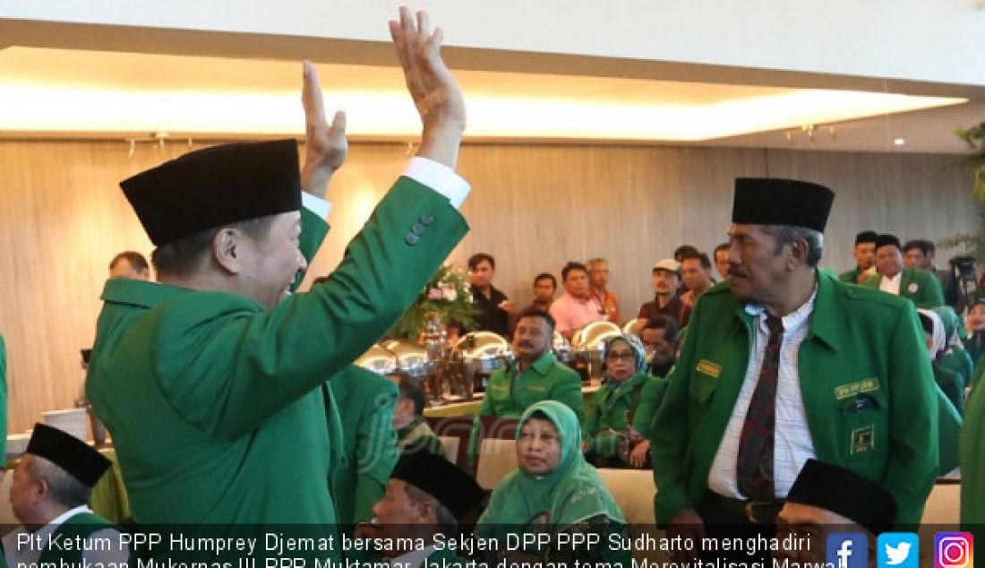 Plt Ketum PPP Humprey Djemat bersama Sekjen DPP PPP Sudharto menghadiri pembukaan Mukernas III PPP Muktamar Jakarta dengan tema Merevitalisasi Marwah Partai Warisan Ulama untuk Bangsa, Jakarta, Kamis (15/11). - JPNN.com