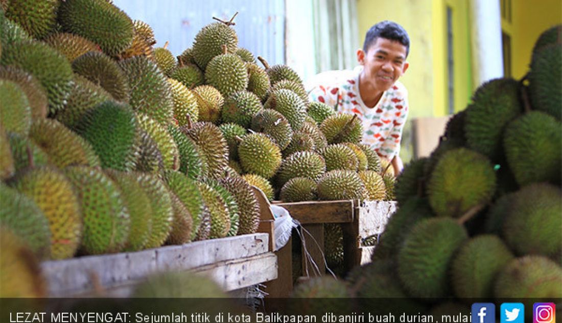 LEZAT MENYENGAT: Sejumlah titik di kota Balikpapan dibanjiri buah durian, mulai dari yang lokal maupun impor luar daerah. - JPNN.com